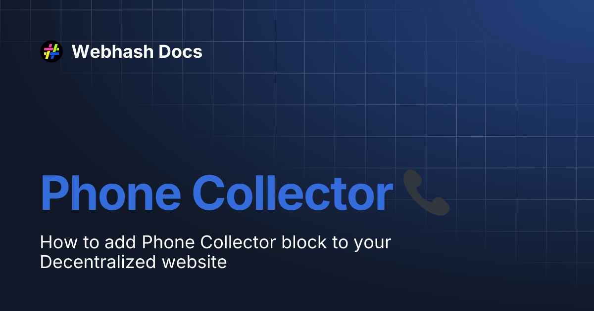 Phone Collector 📞 | Webhash Docs